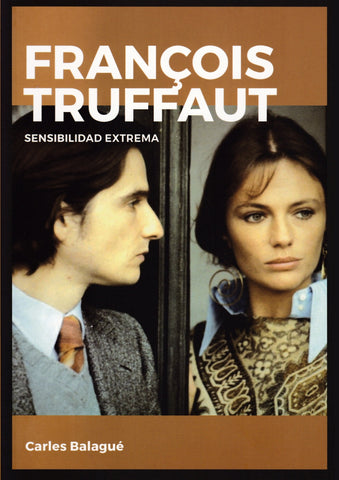 Francois Truffaut - Sensibilidad extrema