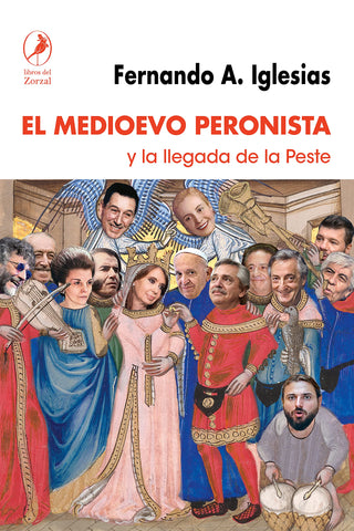 El medioevo peronista y la llegada de la peste