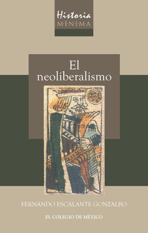 El neoliberalismo - Historia mínima