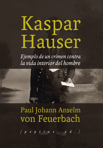 Kaspar Hauser - Ejemplo de un crimen contra la vida interior del hombre