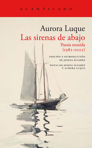 Las sirenas de abajo - Poesía reunida 1982-2022