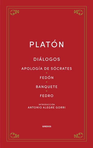 Diálogos - Apología de Sócrates - Fedón - Banquete - Fedro