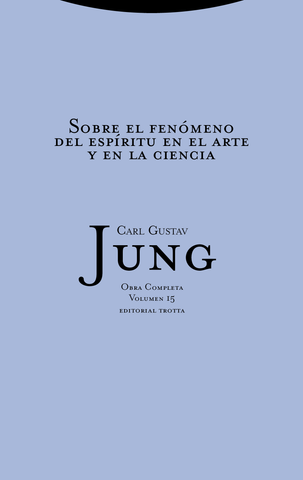 Sobre el fenómeno del espíritu en el arte y en la ciencia - Jung - Obra completa 15