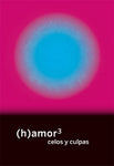 (H) AMOR 3 CELOS Y CULPAS