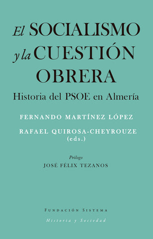 EL SOCIALISMO Y LA CUESTIÓN OBRERA - HISTORIA DEL PSOE EN ALMERÍA