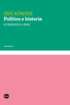 Política e historia - De Maquiavelo a Marx