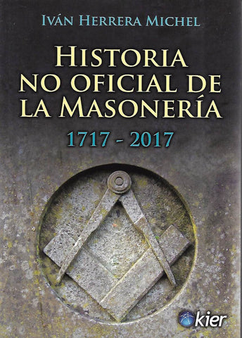 HISTORIA NO OFICIAL DE LA MASONERÍA