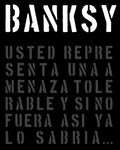 BANKSY - USTED REPRESENTA UNA AMENAZA