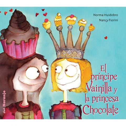 El príncipe vainilla y la princesa chocolate
