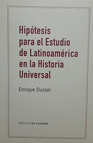 HIPÓTESIS PARA EL ESTUDIO PARA EL ESTUDIO DE LATINOAMÉRICA EN LA HISTORIA UNIVERSAL