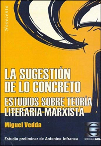 La sugestión de lo concreto - Estudios sobre teoría literaria marxista