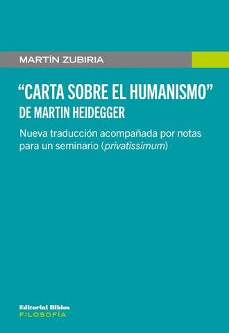 Carta sobre el Humanismo" de Martin Heidegger. Nueva traducción acompañada por notas para un seminario (privatissimum)