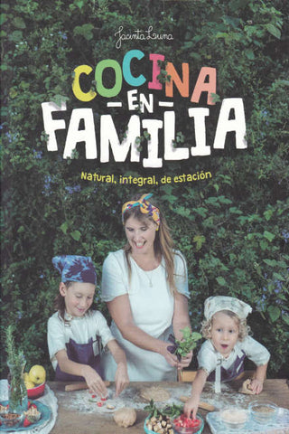 COCINA EN FAMILIA - NATURAL, INTEGRAL, DE ESTACIÓN
