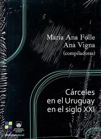 Cárceles en el Uruguay en el siglo XXI