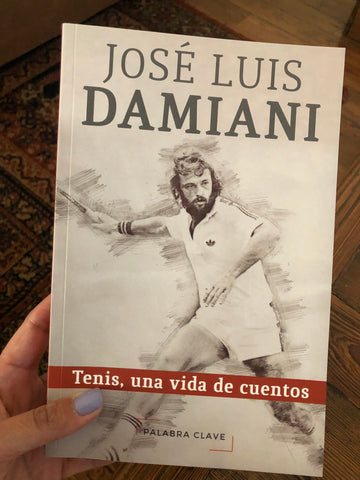 JOSÉ LUIS DAMIANI - TENIS, UNA VIDA DE CUENTOS