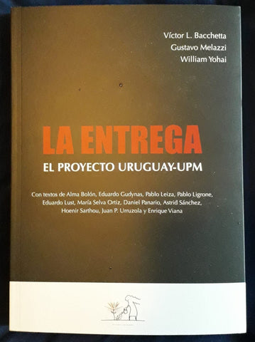 La entrega - El proyecto Uruguay-UPM
