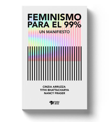 Feminismo para el 99%. Un manifiesto