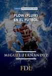 FLOW (FLUIR) EN EL FUTBOL