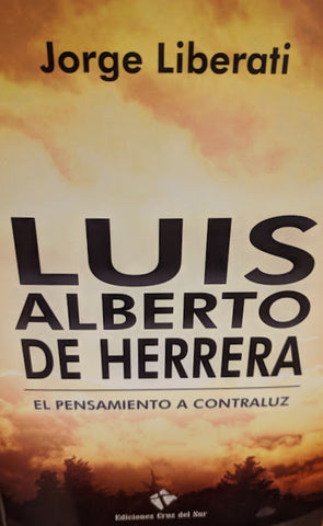 LUIS ALBERTO DE HERRERA. EL PENSAMIENTO A CONTRALUZ