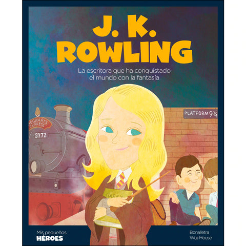 J. K. ROWLING. MIS PEQUEÑOS HÉROES