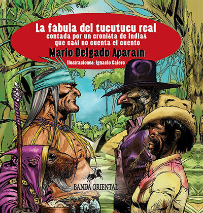 La fábula del tucutucu real contada por una cronista de Indias que casi no cuenta el cuento