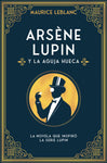 Arséne Lupin - Y la aguja hueca
