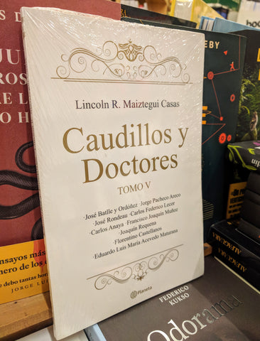 CAUDILLOS Y DOCTORES. TOMO V