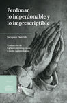Perdonar lo imperdonable y lo imprescriptible