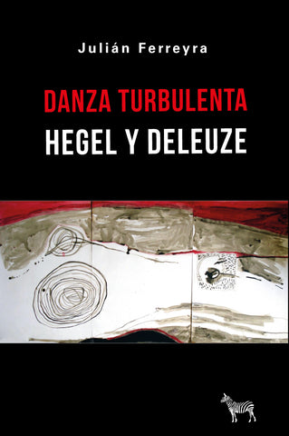 Danza turbulenta - Hegel y Deleuze