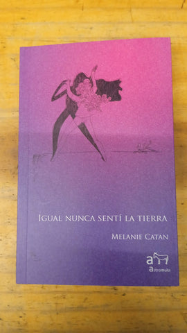 Igual nunca sentí la tierra