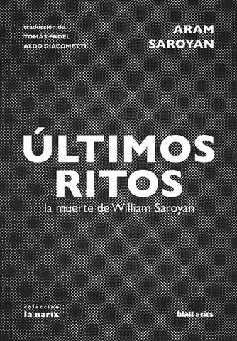 ÚLTIMOS RITOS. LA MUERTE DE WILLIAM SAROYAN