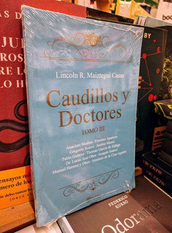 CAUDILLOS Y DOCTORES. TOMO III
