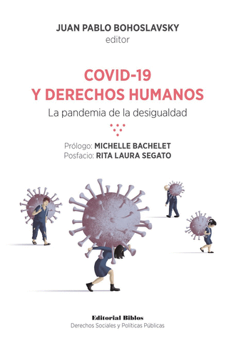 COVID-19 Y DERECHOS HUMANOS - LA PANDEMIA DE LA DESIGUALDAD