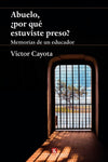 Abuelo ¿por qué estuviste preso?