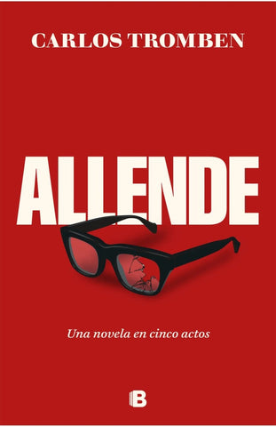 Allende - Una novela  en cinco actos