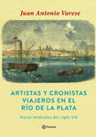 ARTISTAS Y CRONISTAS VIAJEROS EN EL RÍO DE LA PLATA