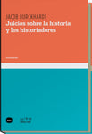 JUICIOS SOBRE LA HISTORIA Y LOS HISTORIADORES