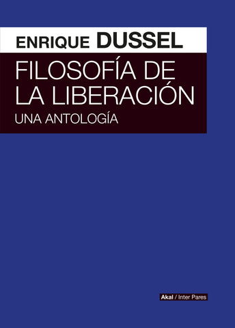 Filosofía de la liberación - Una antología