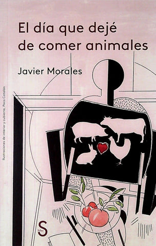 EL DÍA QUE DEJÉ DE COMER ANIMALES