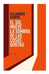 El sol mueve la sombra de las cosas quietas