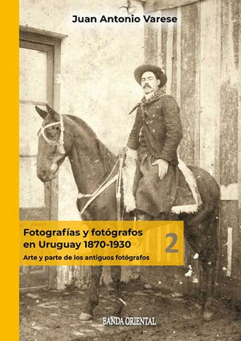 Fotografías y fotógrafos en Uruguay 1870-1930