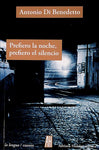 PREFIERO LA NOCHE, PREFIERO EL SILENCIO