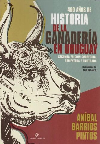 400 AÑOS DE HISTORIA DE LA GANADERÍA EN URUGUAY