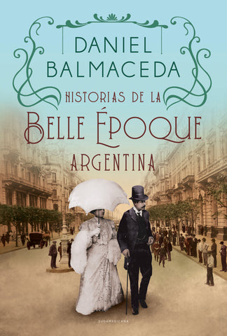 Historias de la belle epoque argentina