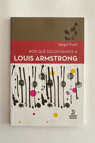 Por qué escuchamos a Louis Armstrong