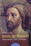 JESÚS DE NAZARET - INTERROGANTES, MITOS Y VERDADES