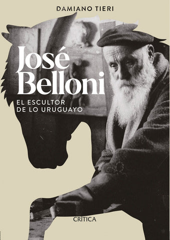 José Belloni - El escultor de lo uruguayo