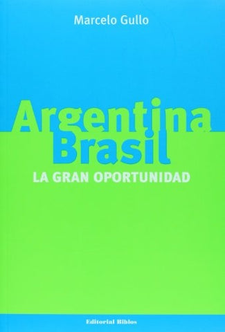 Argentina Brasil - La gran oportunidad