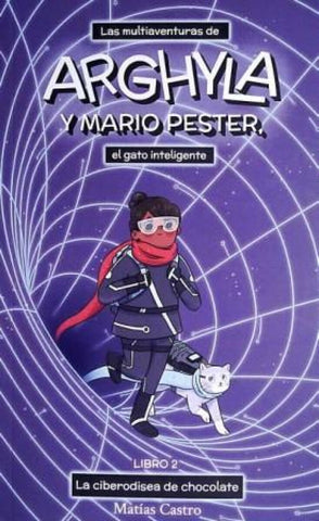 Las multiaventuras de Arghyla y Mario Pester, el gato inteligente 2 - La ciberodisea de chocolate