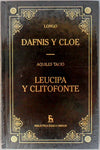 Longo -Dafnis y Cloe / Aquiles Tacio - Leucipa y Clitofonte